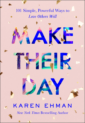 Image for Make Their Day: 101 Simple, Powerful Ways to Love Others Well