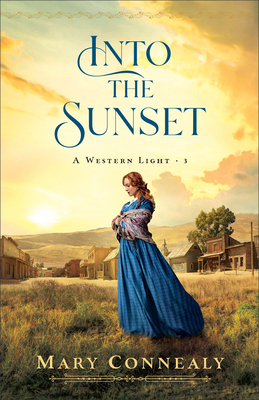 Into The Sunset: A Western Light, Book 3