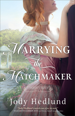 Marrying The Matchmaker - A Shanahan Match, Book 4