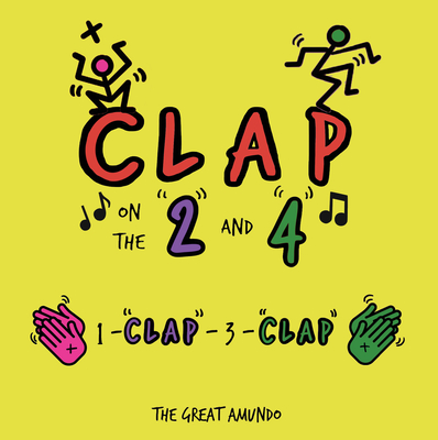 Image for Clap on the 2 and 4 Clap on the 2 and 4
