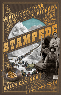 Stampede : gold fever and disaster in the Klondike