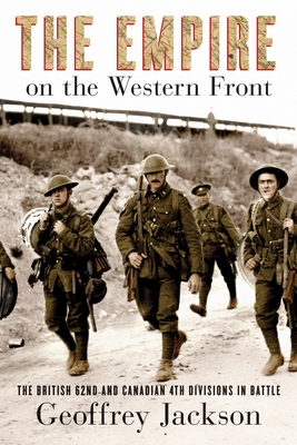 The Empire on the Western Front: The British 62nd and Canadian 4th Divisions in Battle (Studies in Canadian Military History)