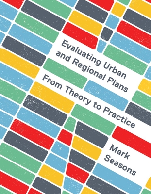 Evaluating Urban and Regional Plans: From Theory to Practice