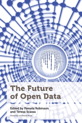 The Future of Open Data (Law, Technology, and Media)