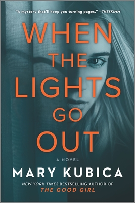 When the Lights Go Out: A Thrilling Suspense Novel from the Author of Local Woman Missing (First Time Trade)