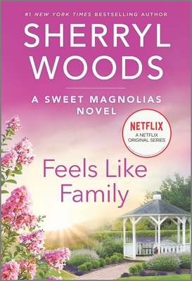 Feels Like Family: A Novel (A Sweet Magnolias Novel, 3)