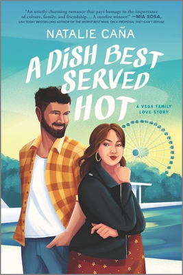 A Dish Best Served Hot: A Novel (Vega Family Love Stories, 2)