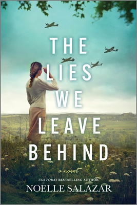 The Lies We Leave Behind: A Novel A WWII Historical Fiction Adventure of Love and Survival