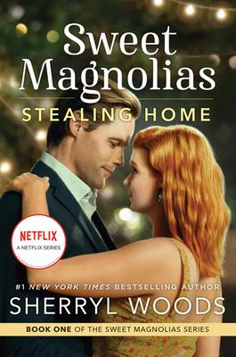 Stealing Home: A Novel (A Sweet Magnolias Novel, 1)