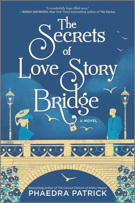 The Secrets of Love Story Bridge: A Novel
