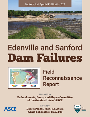 Image for Edenville and Sanford Dam Failures. Field Reconnaissance Report (Geotechnical Special Publications. No. 327) Edenville and Sanford Dam Failures. Field Reconnaissance Report (Geotechnical Special Publications. No. 327)