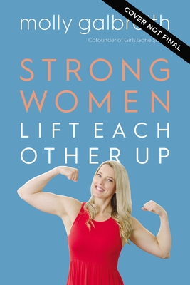 Strong Women Lift Each Other Up