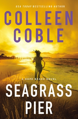 Seagrass Pier: A Hope Beach Novel