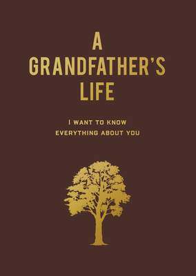 Image for Grandfather's Life: I Want to Know Everything about You Grandfather's Life: I Want to Know Everything about You