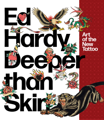 Image for Ed Hardy: Deeper than Skin: Art of the New Tattoo