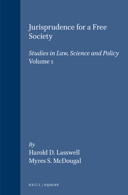 Jurisprudence for a Free Society:Studies in Law, Science and Policy (New Haven Studies in International Law and World Public Order)