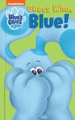 Image for Nickelodeon Blue's Clues & You: Guess Who, Blue! Nickelodeon Blue's Clues & You: Guess Who, Blue!