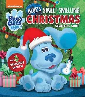 Image for Nickelodeon Blue's Clues & You!: Blue's Sweet-Smelling Christmas (Scratch and Sniff) Nickelodeon Blue's Clues & You!: Blue's Sweet-Smelling Christmas (Scratch and Sniff)