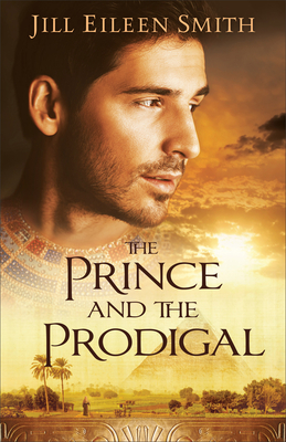 The Prince and the Prodigal: (A Clean and Inspirational Retelling about Jacob and Joseph from the Bible)