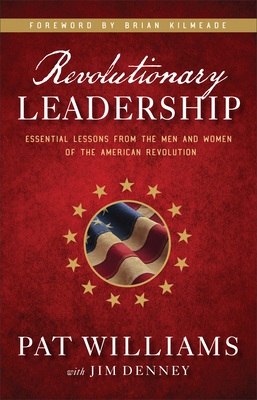 Image for Revolutionary Leadership: Essential Lessons from the Men and Women of the American Revolution Revolutionary Leadership: Essential Lessons from the Men and Women of the American Revolution