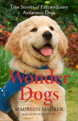 Wonder Dogs: True Stories Of Extraordinary Assistance Dogs