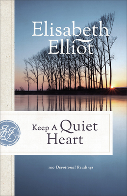 Keep a Quiet Heart: 100 Devotional Readings (Repackaged)