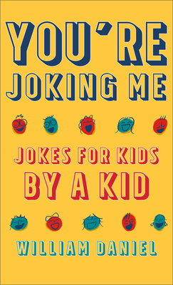 Image for You're Joking Me: Jokes for Kids by a Kid (Burst Out Laughing)