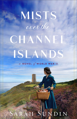 Mists Over the Channel Islands: A Novel of World War II