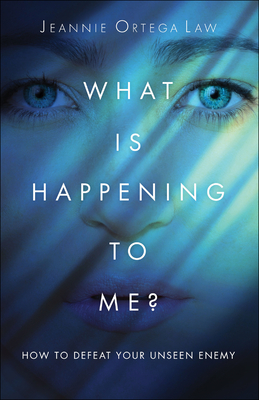 What Is Happening to Me: How to Defeat Your Unseen Enemy