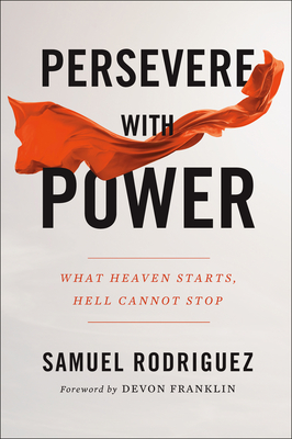 Image for Persevere with Power: What Heaven Starts, Hell Cannot Stop Persevere with Power: What Heaven Starts, Hell Cannot Stop