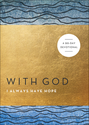 Image for With God I Always Have Hope: A 90-Day Devotional
