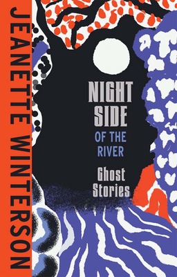 NIGHT SIDE OF THE RIVER - GHOST STORIES