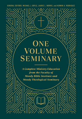 Image for One Volume Seminary: A Complete Ministry Education From the Faculty of Moody Bible Institute and Moody Theological Seminary