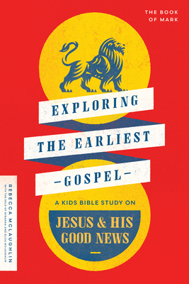 Image for Exploring the Earliest Gospel: A Kids Bible Study on Jesus and His Good News