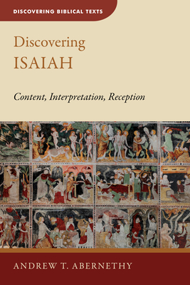 Image for Discovering Isaiah: Content, Interpretation, Reception (Discovering Biblical Texts (DBT))
