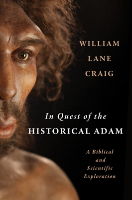 Image for In Quest of the Historical Adam: A Biblical and Scientific Exploration