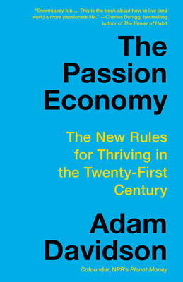 The Passion Economy: The New Rules for Thriving in the Twenty-First Century