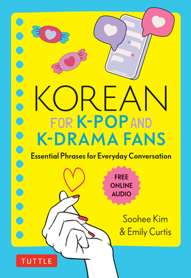 Korean for K-Pop and K-Drama Fans: Essential Korean Phrases for Everyday Use (Free Online Audio)