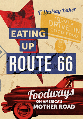 Eating Up Route 66: Foodways on Americas Mother Road