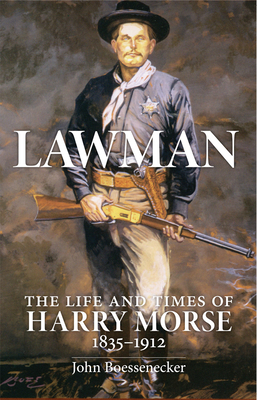Lawman: Life and Times of Harry Morse, 18351912, The