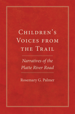 Children's Voices from the Trail (The American Trails Series) (Volume 20)
