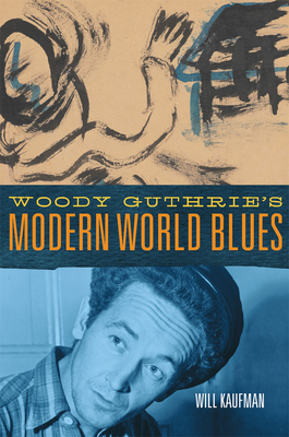 Woody Guthrie's Modern World Blues (American Popular Music Series) (Volume 3)