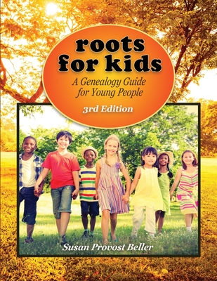 Roots for Kids: A Genealogy Guide for Young People