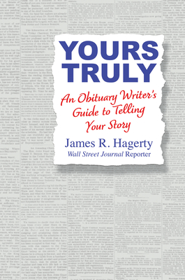 Yours Truly: An Obituary Writer's Guide to Telling Your Story
