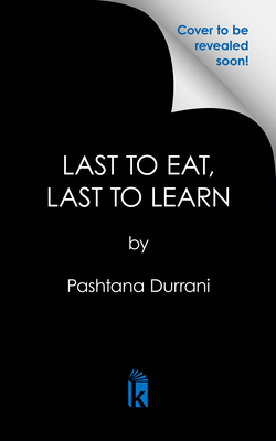 Last to Eat, Last to Learn: My Life in Afghanistan Fighting to Educate Women