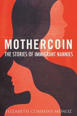 Mothercoin: The Stories Of Immigrant Nannies