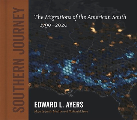 Southern Journey: The Migrations of the American South, 17902020 (Walter Lynwood Fleming Lectures in Southern History)