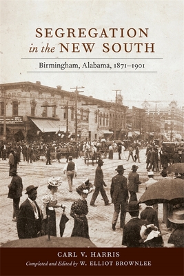 Segregation in the New South: Birmingham, Alabama, 18711901