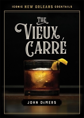 The Vieux Carr (Iconic New Orleans Cocktails)