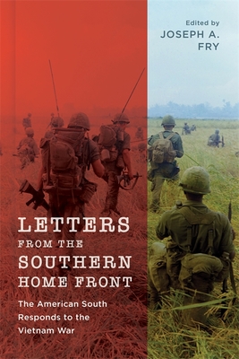 Letters from the Southern Home Front: The American South Responds to the Vietnam War